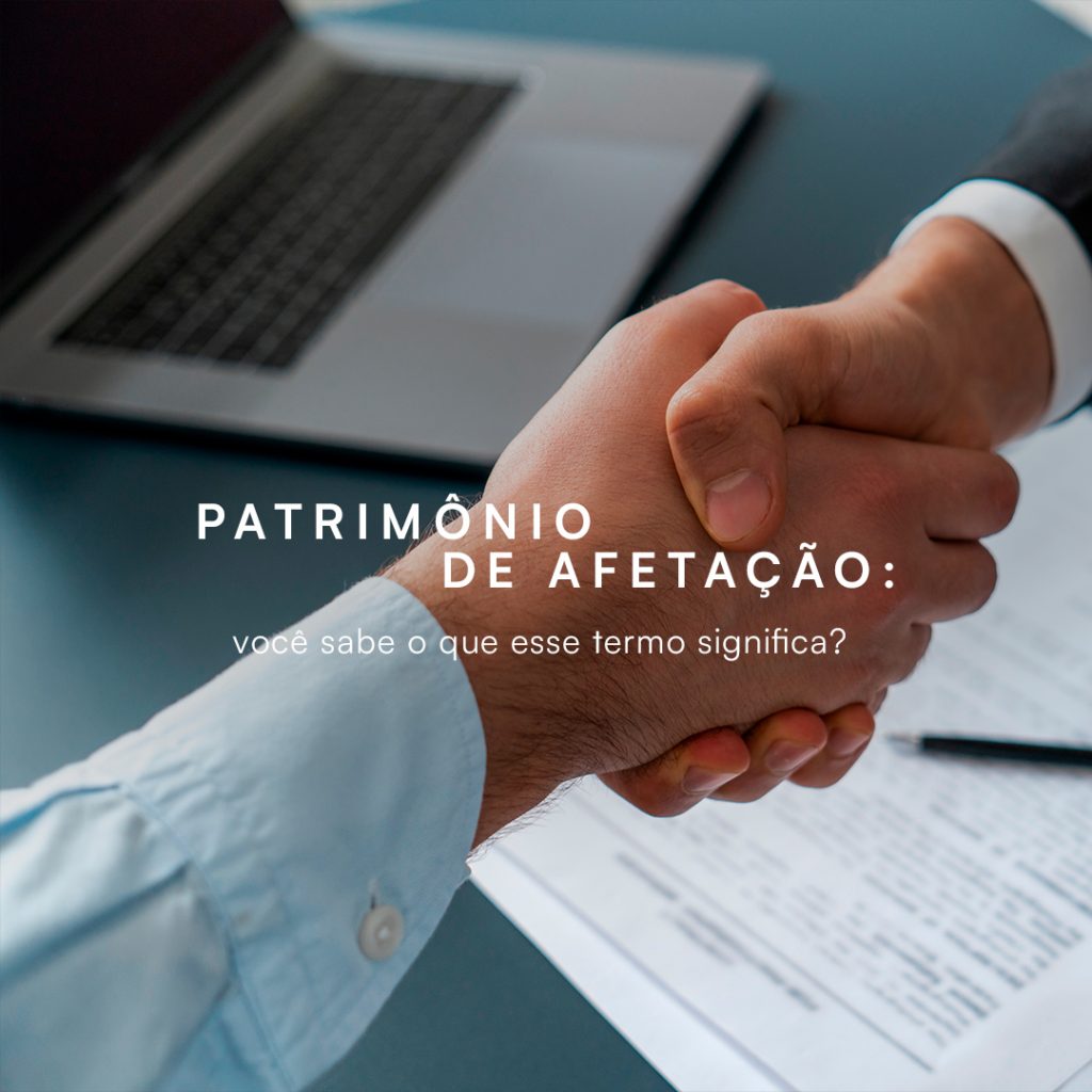 Patrimônio de Afetação: Você sabe o que esse termo significa?